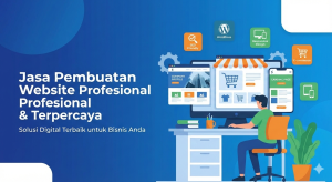 Jasa Pembuatan Website Profesional & Terpercaya: Solusi Digital Terbaik untuk Bisnis Anda